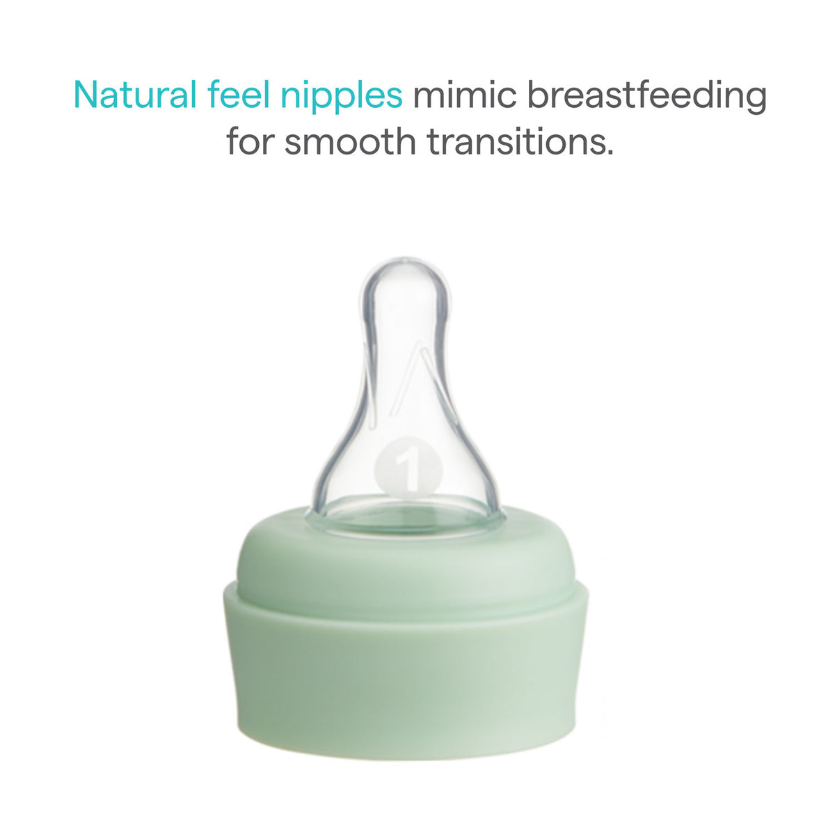 Baby bottle nipple cap in sage green with clear silicone nipple. Text reads: "Natural feel nipples mimic breastfeeding for smooth transitions.